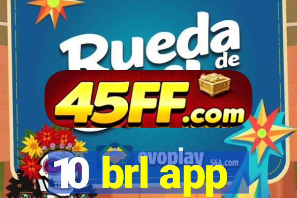 10 brl app